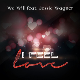 WE WILL FEAT. JESSIE WAGNER - I FEEL LOVE